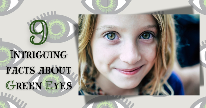 9 Intriguing Facts About Green Eyes